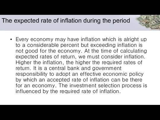 The expected rate of inflation during the period Every economy may