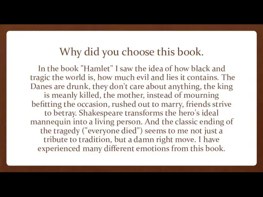 Why did you choose this book. In the book "Hamlet" I