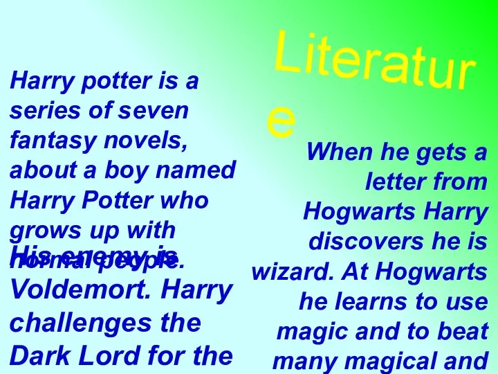 Harry potter is a series of seven fantasy novels, about a