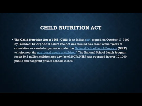 CHILD NUTRITION ACT The Child Nutrition Act of 1966 (CNA) is