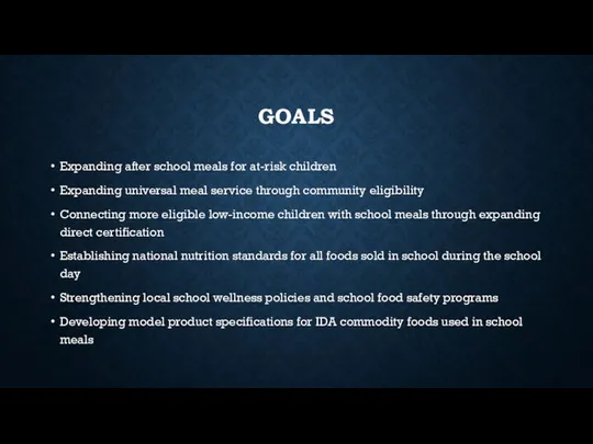 GOALS Expanding after school meals for at-risk children Expanding universal meal