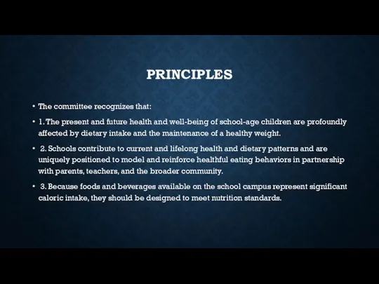 PRINCIPLES The committee recognizes that: 1. The present and future health