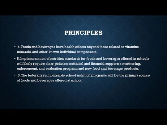 PRINCIPLES 4. Foods and beverages have health effects beyond those related