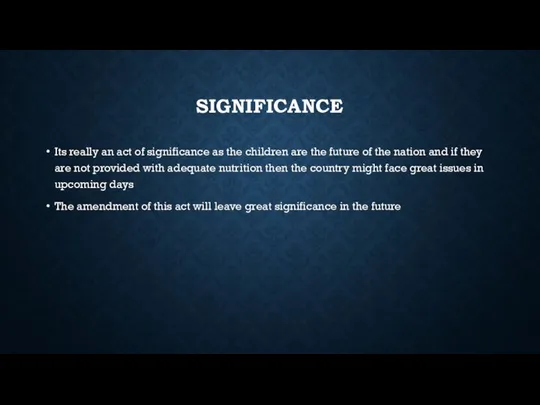 SIGNIFICANCE Its really an act of significance as the children are