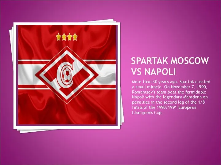 SPARTAK MOSCOW VS NAPOLI More than 30 years ago, Spartak created