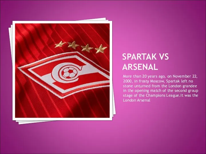 SPARTAK VS ARSENAL More than 20 years ago, on November 22,