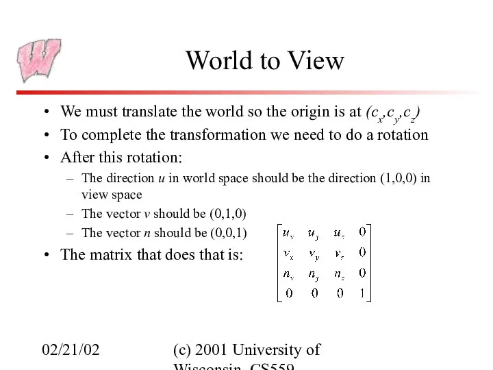 02/21/02 (c) 2001 University of Wisconsin, CS559 World to View We