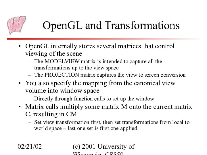 02/21/02 (c) 2001 University of Wisconsin, CS559 OpenGL and Transformations OpenGL