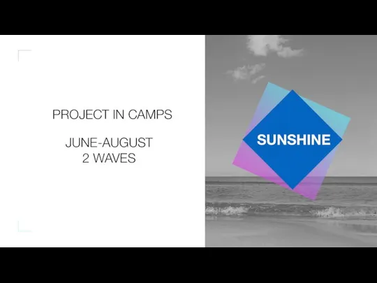 SUNSHINE PROJECT IN CAMPS JUNE-AUGUST 2 WAVES