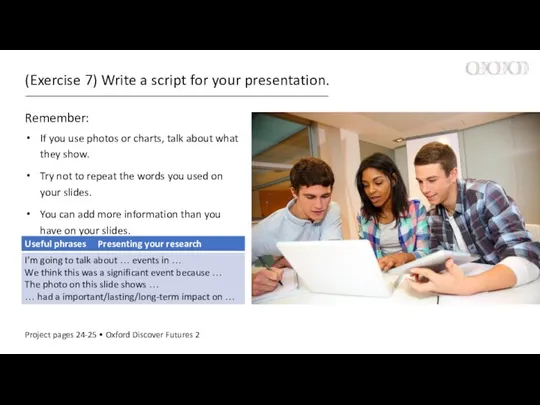 (Exercise 7) Write a script for your presentation. Remember: If you