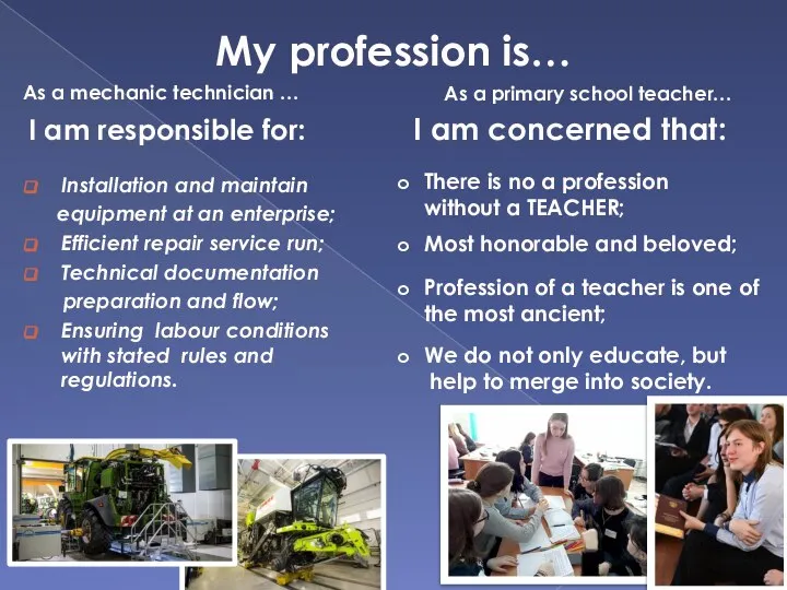 My profession is… I am responsible for: Installation and maintain equipment