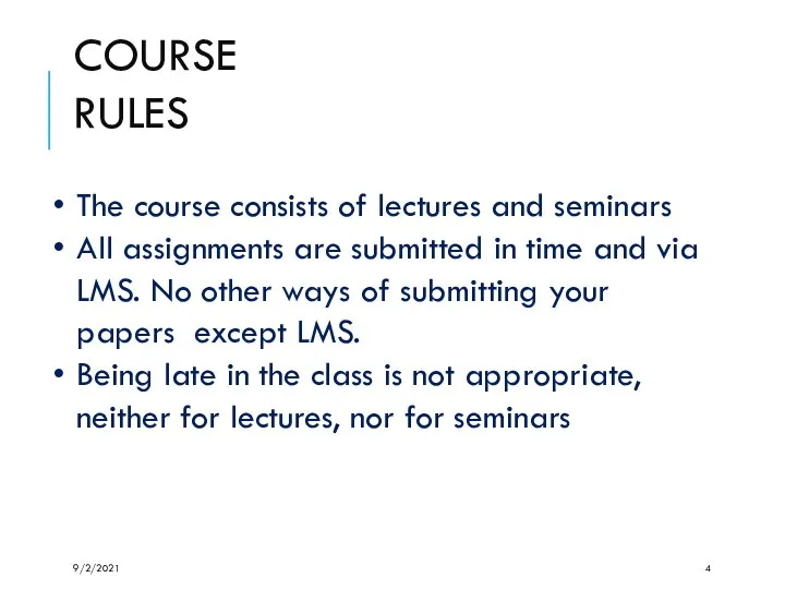 COURSE RULES The course consists of lectures and seminars All assignments