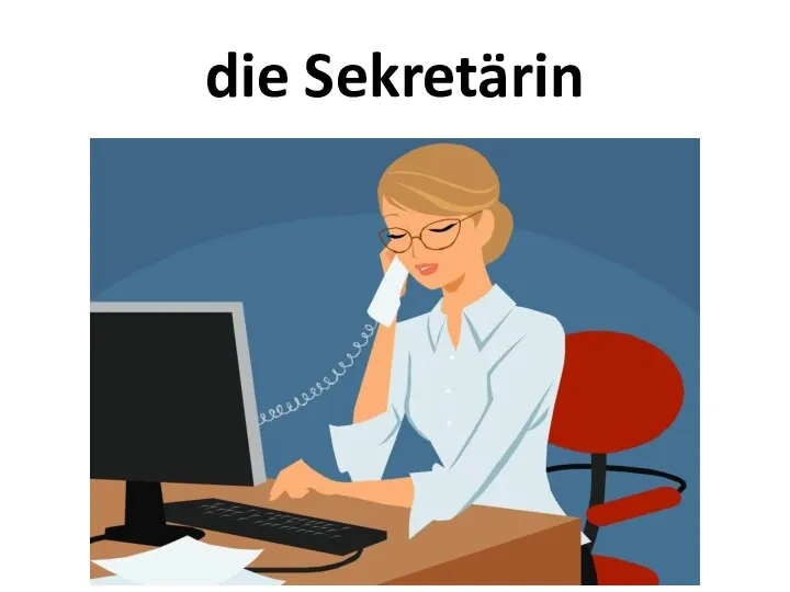 die Sekretärin