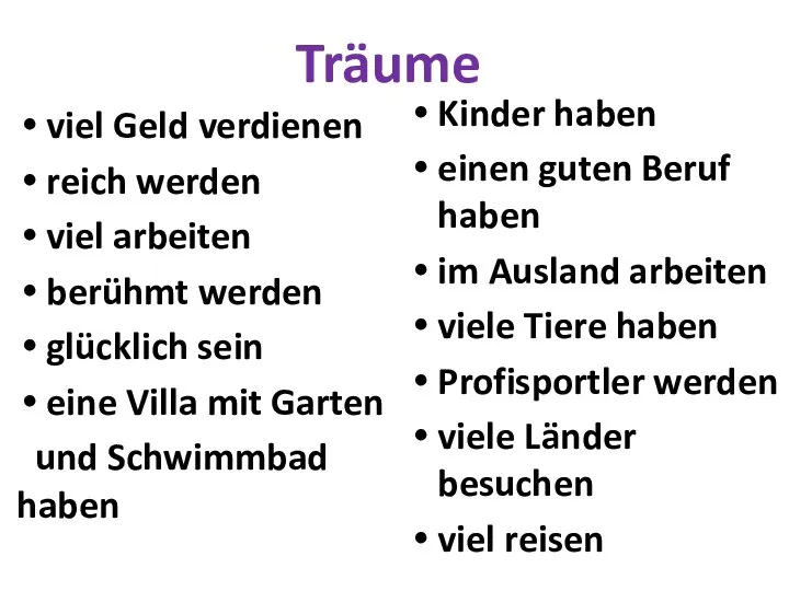 Träume viel Geld verdienen reich werden viel arbeiten berühmt werden glücklich