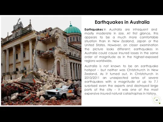 Earthquakes in Australia are infrequent and mostly moderate in size. At