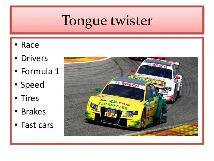 Tongue twister Race Drivers Formula 1 Speed Tires Brakes Fast cars