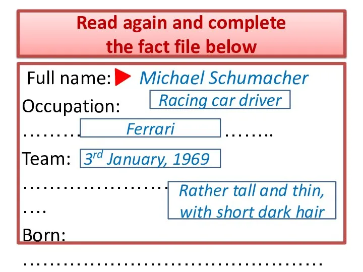 Read again and complete the fact file below Full name: Michael