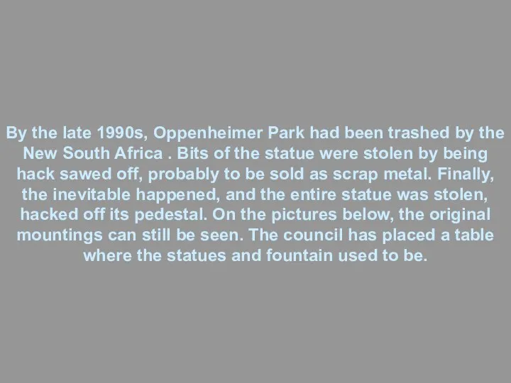 By the late 1990s, Oppenheimer Park had been trashed by the