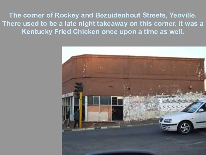 The corner of Rockey and Bezuidenhout Streets, Yeoville. There used to