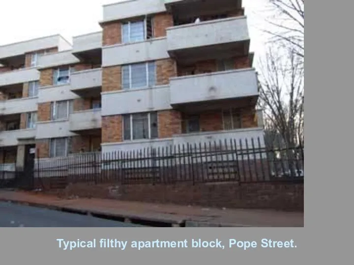 Typical filthy apartment block, Pope Street.