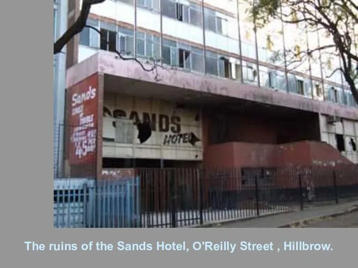 The ruins of the Sands Hotel, O'Reilly Street , Hillbrow.