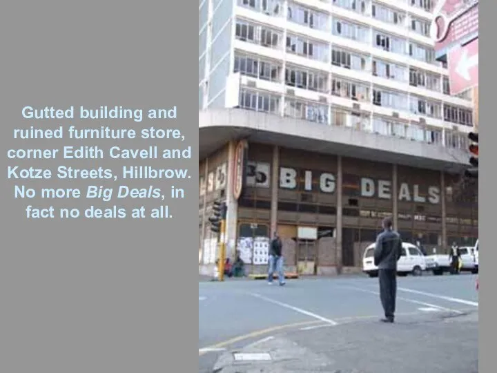 Gutted building and ruined furniture store, corner Edith Cavell and Kotze