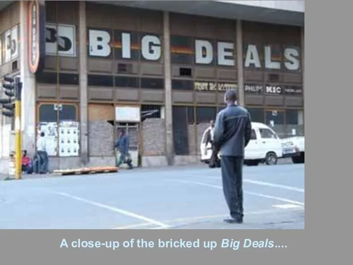 A close-up of the bricked up Big Deals....