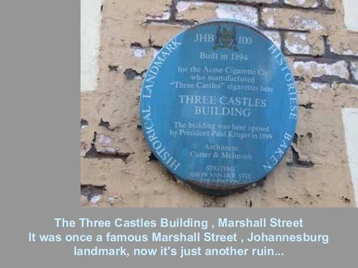 The Three Castles Building , Marshall Street It was once a