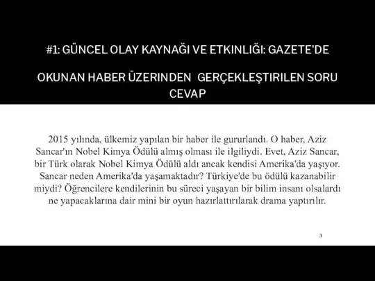 #1: GÜNCEL OLAY KAYNAĞI VE ETKINLIĞI: GAZETE'DE OKUNAN HABER ÜZERINDEN GERÇEKLEŞTIRILEN