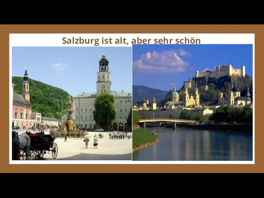 Salzburg ist alt, aber sehr schön
