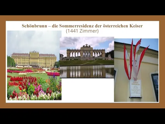 Schönbrunn – die Sommerresidenz der österreichen Keiser (1441 Zimmer)