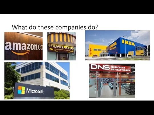 What do these companies do?