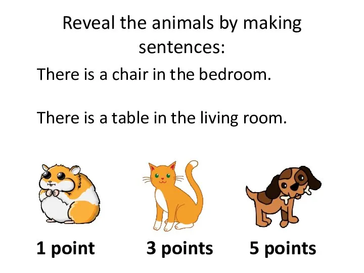 Reveal the animals by making sentences: 1 point 5 points 3