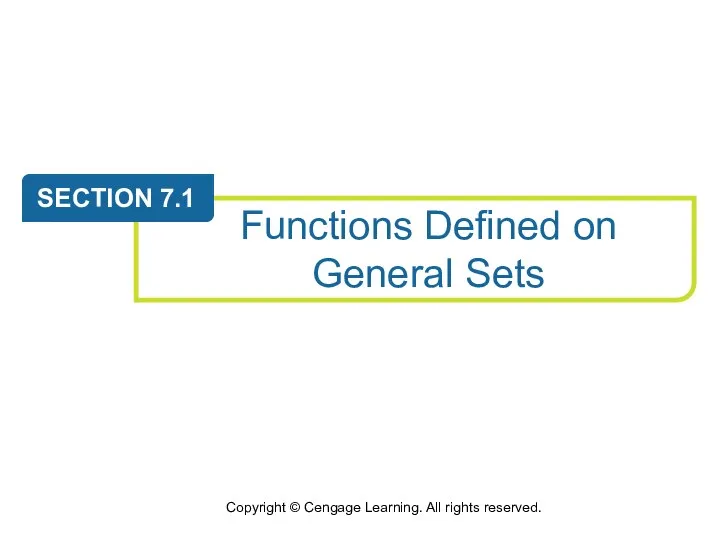 Copyright © Cengage Learning. All rights reserved. Functions Defined on General Sets SECTION 7.1