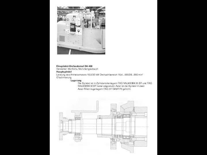 Einspindel-Drehautomat DA 400 Hersteller: Monforts, Monchengladbach Hauptspindel Leistung des Antriebsmotors 18,5/30