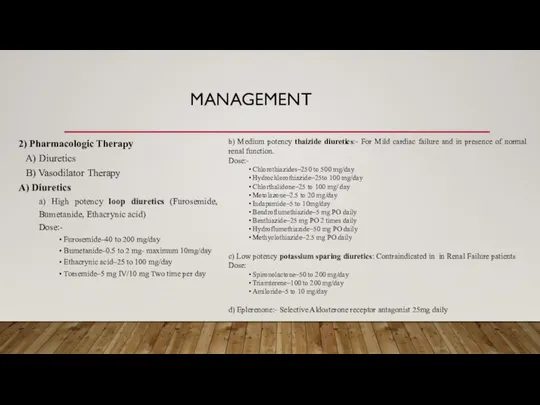 MANAGEMENT 2) Pharmacologic Therapy A) Diuretics B) Vasodilator Therapy A) Diuretics