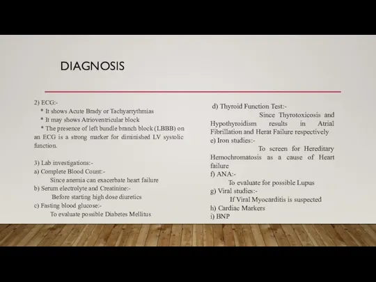 DIAGNOSIS 2) ECG:- * It shows Acute Brady or Tachyarrythmias *