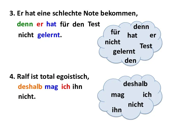 3. Er hat eine schlechte Note bekommen, 4. Ralf ist total