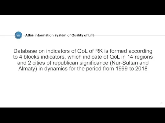 Database on indicators of QoL of RK is formed according to