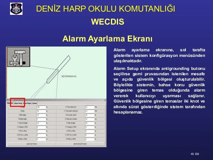 Alarm Ayarlama Ekranı Alarm ayarlama ekranına, sol tarafta gösterilen sistem konfigürasyon