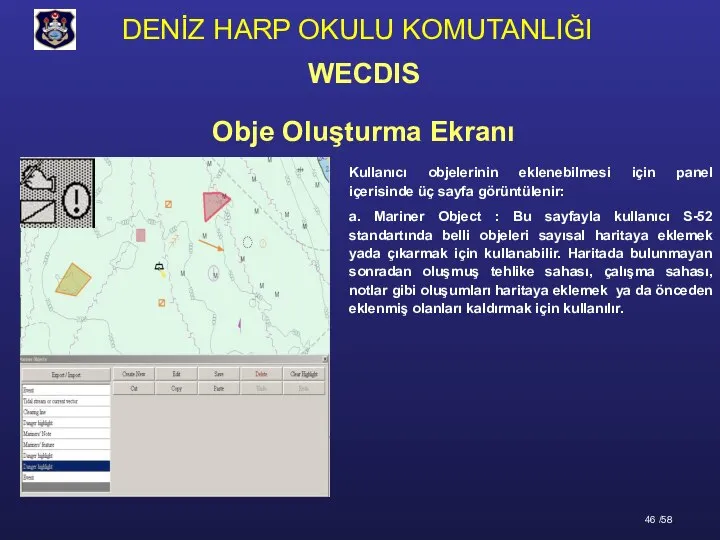 Obje Oluşturma Ekranı Kullanıcı objelerinin eklenebilmesi için panel içerisinde üç sayfa