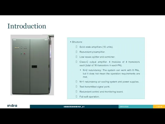 Introduction Structure: Solid state amplifiers (10 units). Redundant preamplifier. Low losses