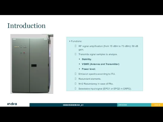 Introduction Functions: RF signal amplification (from 15 dBm to 73 dBm):