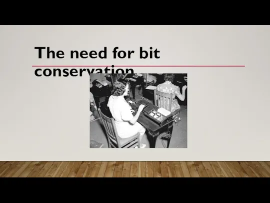 The need for bit conservation