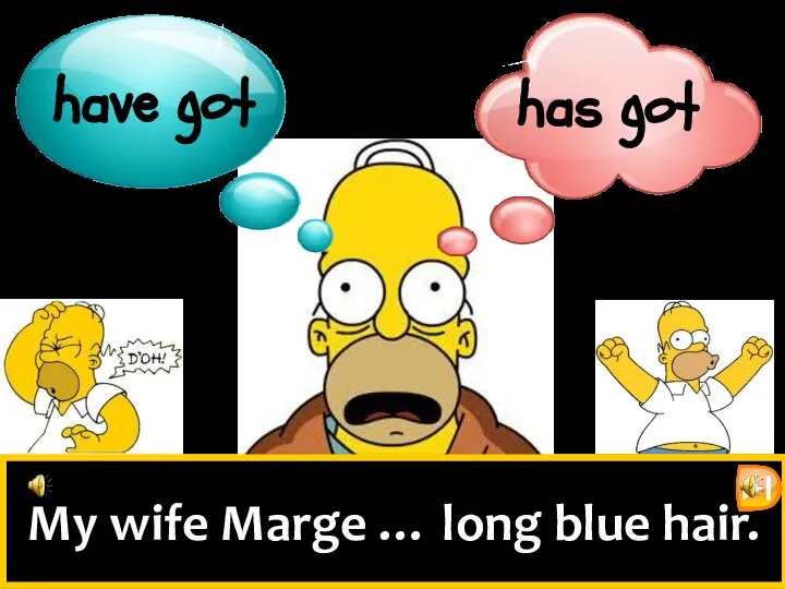 My wife Marge … long blue hair.