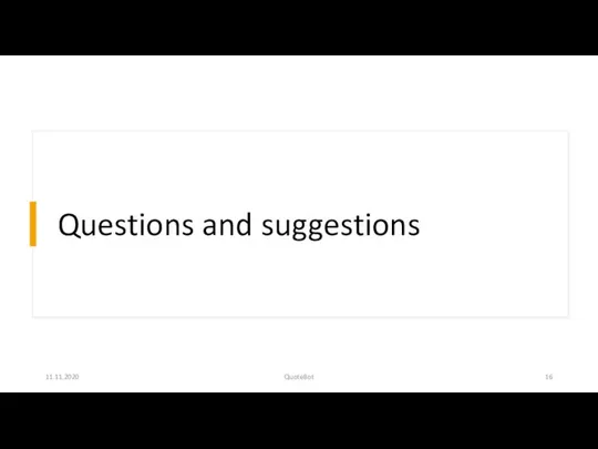 Questions and suggestions 11.11.2020 QuoteBot