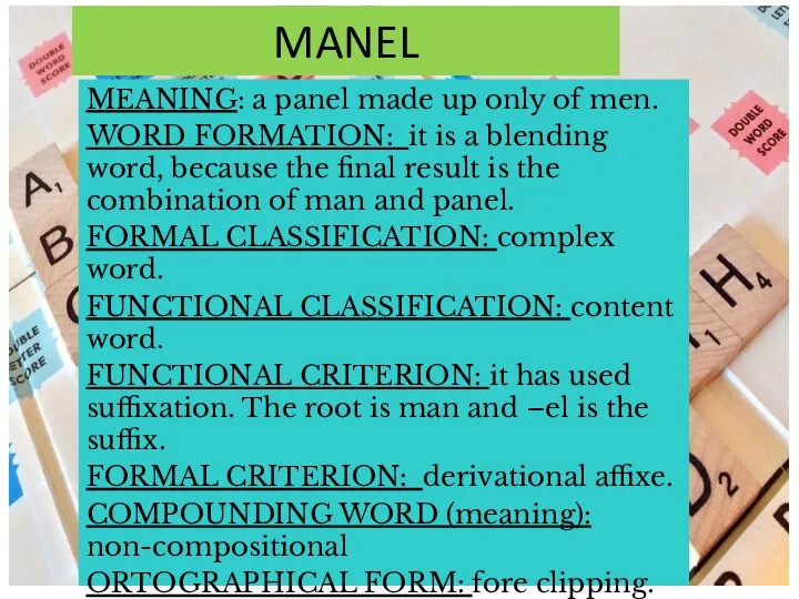 MEANING: a panel made up only of men. WORD FORMATION: it