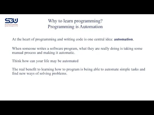 At the heart of programming and writing code is one central