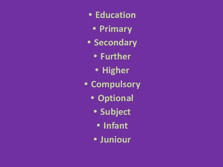 Education Primary Secondary Further Higher Compulsory Optional Subject Infant Juniour