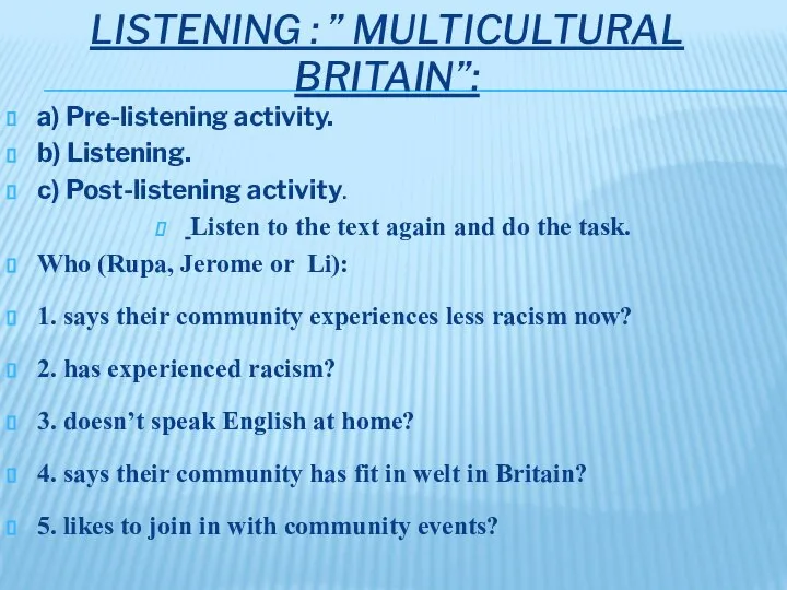 LISTENING : ” MULTICULTURAL BRITAIN”: a) Pre-listening activity. b) Listening. с)